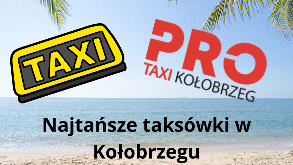 Pro Taxi Kołobrzeg - najtańsze taksówki w Kołobrzegu
