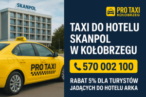 Taxi do Hotelu Skanpol w Kołobrzegu – wygodnie, szybko i bez stresu z Pro Taxi Kołobrzeg